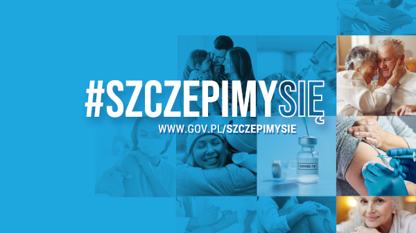 Na obrazie na pierwszym tle widnieje napis #SZCZEPIMY SIĘ www.gov.plp/SZCZEPIMYSIE. na niebieskim tle z wkomponownaymi zdjęciami różnych osób. 